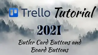 Trello Tutorial - Butler Card Buttons and Board Buttons (Trello 2021)