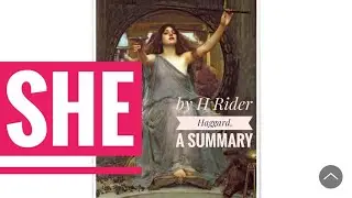 She by Rider Haggard, a summary