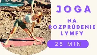 Joga na lymfatický systém - Joga na rozprúdenie lymfy (25 min)