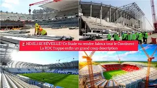 🚨NDJILI SE R&Eacute;VEILLE ! Ce Stade va rendre Jaloux tout le Continent :La RDC frappe enfin un grand coup