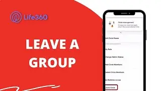 How To Leave a Group On Life 360 App? Remove Yourself From a Life 360 Circle
