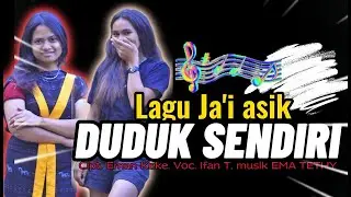 DUDUK SENDIRI // LAGU JAI BAJAWA //🎤 IFAN T. EMA TETHY TEEBARU