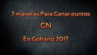 7 Maneras para ganar puntos en gokano 2017