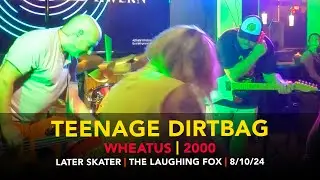 Teenage Dirtbag&nbsp;&ndash; Later Skater &ndash; The Laughing Fox