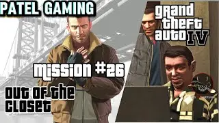 Out of the Closet 😱 GTA IV Mission-26 || Most Shocking Mission! || PATEL GAMING|| #gtaiv 