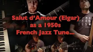 Salut D’Amour as a 1950s French jazz tune
