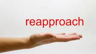 How to Pronounce reapproach - American English