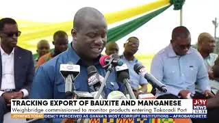Tracking Export of Bauxite and Manganese - Joy Business Today