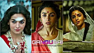 Gangubai Full Screen Whatsapp Status | Attitude Status | Sgk Creationss