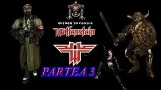 [RO] Return To Castle Wolfenstein |Partea 3|