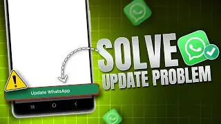 How to Solve WhatsApp Update Problem | WhatsApp Not Updating