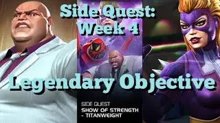 MCOC - NEW Side Quest: Week 4 - Show of Strength - Titanweight -Legendary Objective + Mythic Crystal