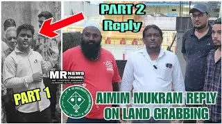 #AIMIM MUKRAM REPLY ON #LAND_GRABBING ISSUE | #MRNEWS