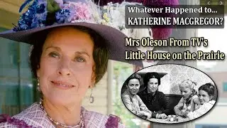 Whatever Happened to Katherine MacGregor, Mrs Oleson from TV's Little House on the Prairie