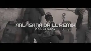 ANLASANA DRILL REMIX - @ProdByNoixy (Ölürüm Aşkına Yar)