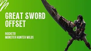 Great Sword Offset Explained ~ Monster Hunter Wilds