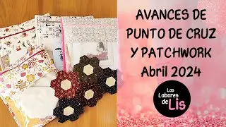 Avances! Proyectos de Punto de Cruz y Patchwork ❤ #flosstube #crosstitch #embroidery #patchwork