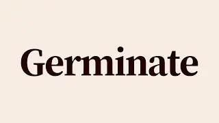 Germinate Meaning and Definition