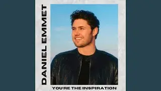 You&rsquo;re The Inspiration