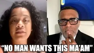 Kevin Samuels HUMBLES 32Yr Old Single Mom With INSANE Standards Who Claims She Doesn&rsquo;t Need a Man