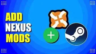 How To Add Nexus Mods To Steam Games (Beginner's Guide)