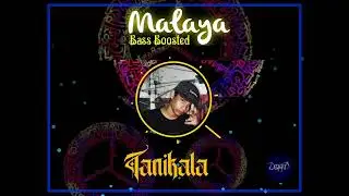 Malaya (Bass Boosted) - Tanikala #bassboosted #tanikala #opmrap #opmhiphop #malaya