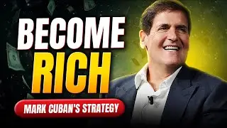 How to Get Rich: Mark Cuban's Proven Strategy