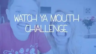 WATCH YA MOUTH CHALLENGE FT EPICGAMERPLAYS123
