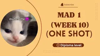 MAD 1 week 10 &bull; ONE SHOT
