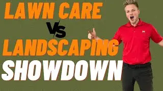 What's Better?! Lawn Care vs. Landscaping Business [PROS & CONS OF BOTH]
