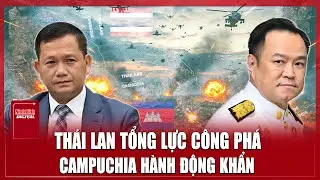 Thái Lan tiếp tục tung F-16 dội bom xuống Campuchia, điều xe bọc thép ồ ạt áp sát biên giới