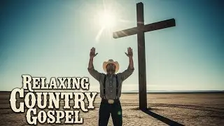 Copy of RELAXING COUNTRY GOSPEL 🙏 Jesus Country Music Group
