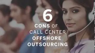 6 Cons of Choosing an Offshore Call Center