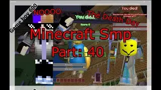 Game boy 600 Smp Part:40: The Death Day {Minecraft Smp} (NEW!) [UNEDITED]