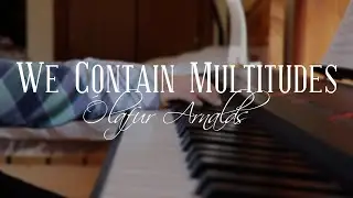 We Contain Multitudes - &Oacute;lafur Arnalds