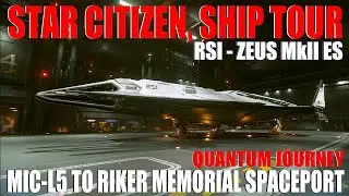 Star Citizen | RSI - ZEUS MK II ES | Ship tour and Quantum Journey.
