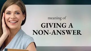 The Art of the Non-Answer: Navigating Evasive Responses