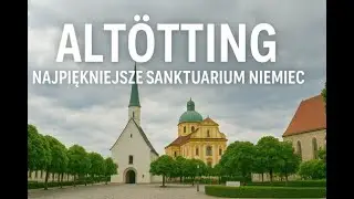 Alt&ouml;tting - największe sanktuarium Niemiec