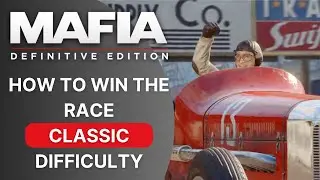 Mafia: Definitive Edition - How To Win the Race CLASSIC DIFFICULTY 