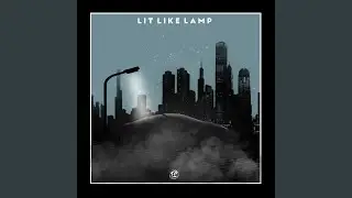 Lit Like Lamp