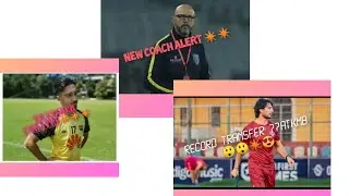 SCEB NEW COACH✴️😍,RECORD TRANSFER ATKMB✴️✴️|TRANSFER UPDATES