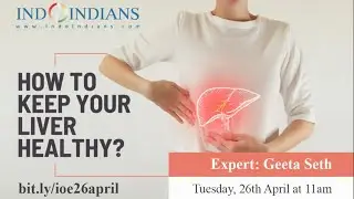 Indoindians Online Event: All About Liver Health with Geeta Seth