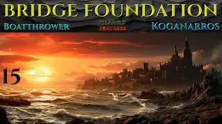 BRIDGE FOUNDATION - Lets Play DWARF FORTRESS Gameplay Ep 15