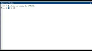 How to make arrays in MATLAB: Row vector, column vector, and matrices