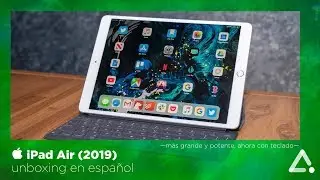  iPad Air (2019), unboxing en español -mas grande y potente, ahora con teclado-
