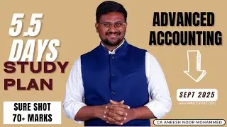 ADVANCED ACCOUNTING - 5.5 DAYS STUDY PLAN - SEPT 2025
