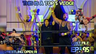 This is a Top 5 VLOG (Episode 95. Wrestling Open RI Recovered file)