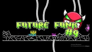 Future Funk 21% #9 - Geometry Dash