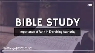 Importance of Faith in Exercising Authority | RCCG HOP Bible Study | 03/23/2022
