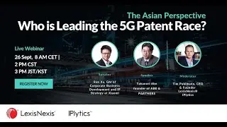 Webinar: Who is Leading the 5G Patent Race? -The Asian perspective